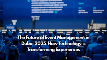 The Future of Event Management in Dubai 